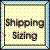 Shipping and Sizing Information